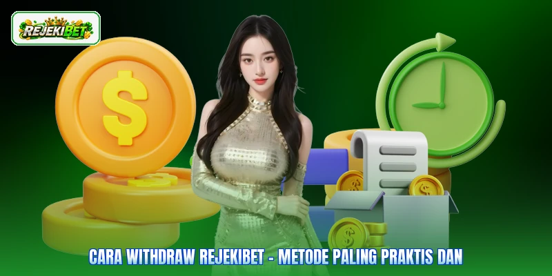 Cara Withdraw Rejekibet - Metode Paling Praktis Dan