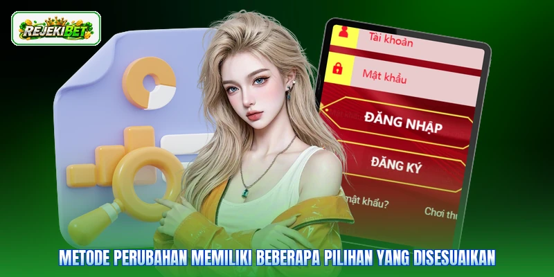 Metode perubahan memiliki beberapa pilihan yang disesuaikan