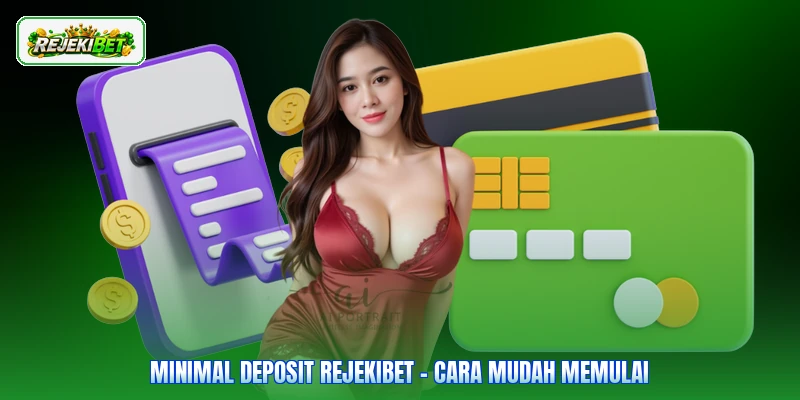 Minimal Deposit Rejekibet - Cara Mudah Memulai
