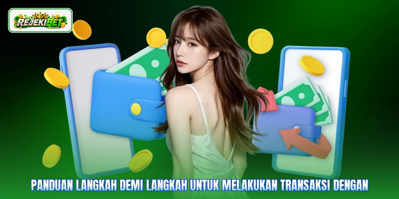 Panduan langkah demi langkah untuk melakukan transaksi dengan