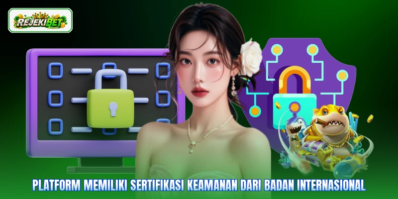 Platform memiliki sertifikasi keamanan dari badan internasional