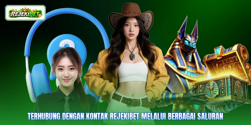 Terhubung dengan kontak Rejekibet melalui berbagai saluran